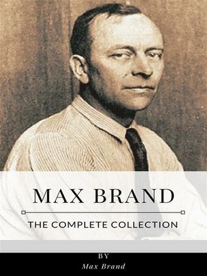 cover image of Max Brand &#8211; the Complete Collection